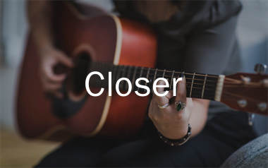 Closer吉他谱_烟鬼组合_E调吉他六线谱_弹唱教学视频